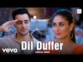 Dil Duffer Lyrical Video Kareena Kapoor Imran Khan Gori Tere Pyaar Mein Nitesh Shruti P