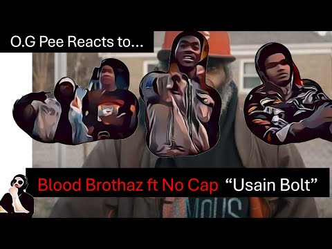O.G Pee Reacts to... Blood Brothaz Ft NoCap "Usain Bolt"