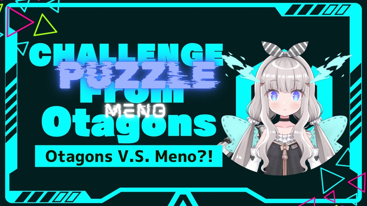 【Puzzle】Challeng from Otagons【Ibuki Meno】