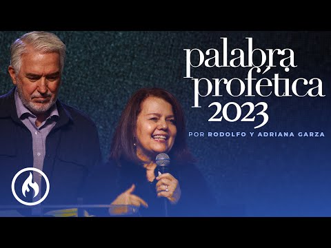 Palabra Profética 2023 por Rodolfo y Adriana Garza - Amistad de Monterrey (28 de diciembre, 2022)