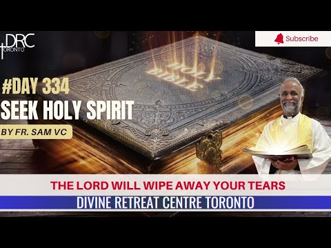 Day-334 SEEK HOLY SPIRIT 🕊 The Lord will wipe away your tears 🕊 Daily Word of God by Fr. Sam VC🙏🏼