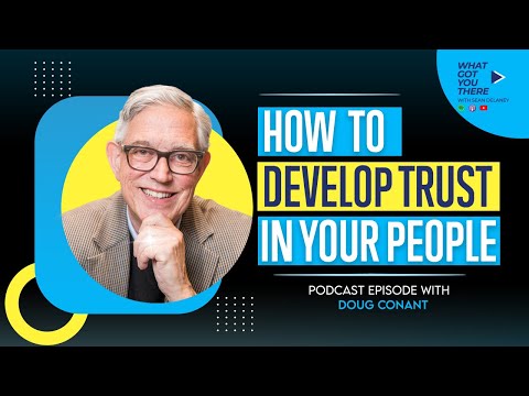 How to Develop Trust in Your People | Doug Conant