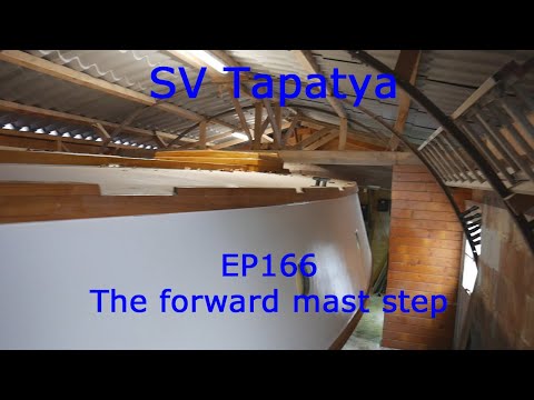 The forward mast step; Building a cruising sailboat - SV Tapatya EP166