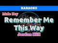 Remember Me This Way by Jordan Hill (Karaoke : Male Key)