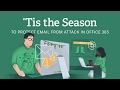 t'is the season email security video