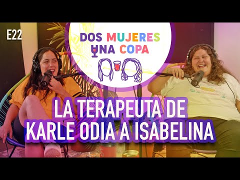 Two Women One Cup - Karle's THERAPIST HATES ISABELINA (EP22)