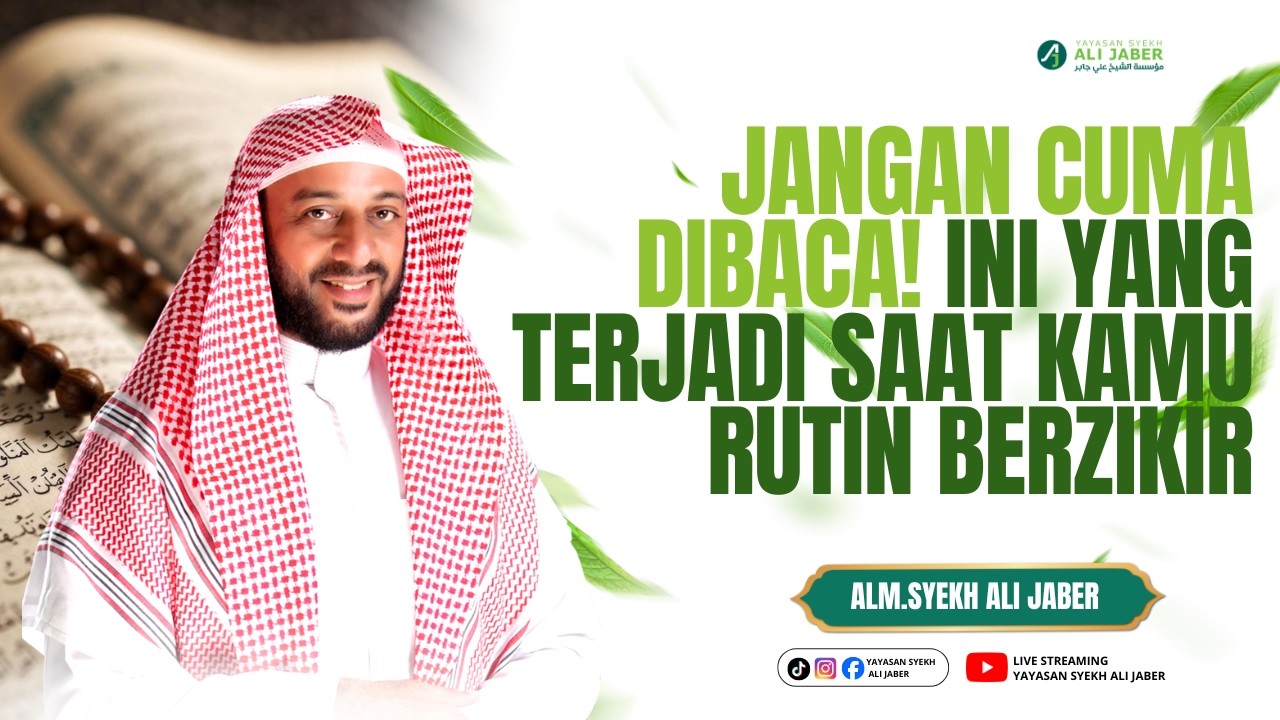 Jangan Cuma Dibaca! Ini yang Terjadi Saat Kamu Rutin Berzikir // ALM. SYEKH ALI JABER