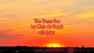 Chris de Burgh - The Same Sun with lyrics 