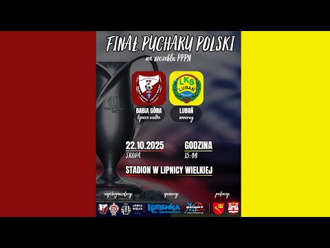 FINAŁ PUCHARU POLSKI NA SZCZEBLU PPPN BABIA GÓRA LIPNICA WIELKA VS LUBAŃ MANIOWY