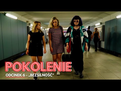 Serial "Pokolenie" - Odcinek 6 ,,Bezsilność"