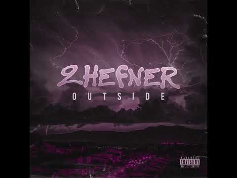 2Hefner “Outside” (Official Audio)