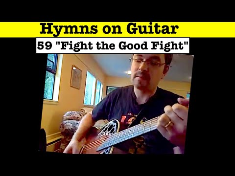 59- fight the good fight, hymn, guitar, folk