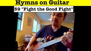 59- fight the good fight, hymn, guitar, folk