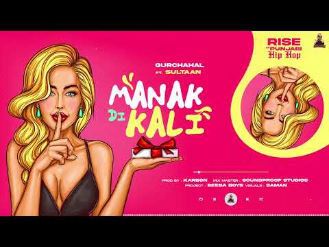 Manak Di Kali - GurChahal Ft. Sultaan | Rise of Punjabi HipHop 2022