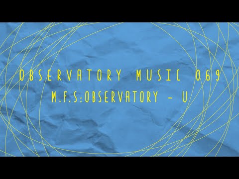 M.F.S: Observatory - U1