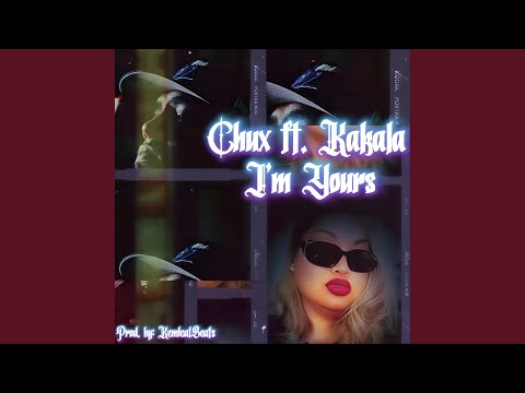 Im Yours (feat. Kakala)