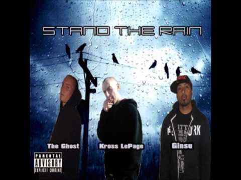 Ginsu Ft. Kross LePage & The Ghost - Stand The Rain