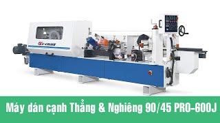 Máy dán cạnh thẳng và nghiêng 90/45 Đài Loan  PRO 600J