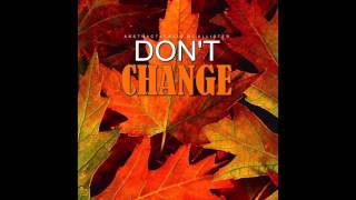 Abstract-  Don&#39;t Change (Prod. by Craig McAllister)
