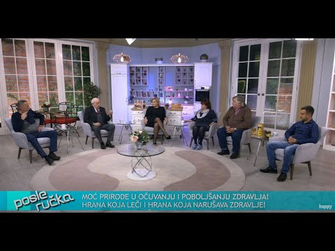 POSLE RUCKA - Priroda kao najveci (ne)prijatelj coveka - Koja hrana nas leci, a koja ubija?!