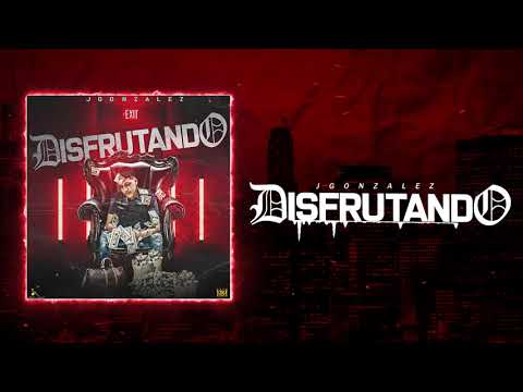 Disfrutando - J Gonzalez [Audio Oficial]