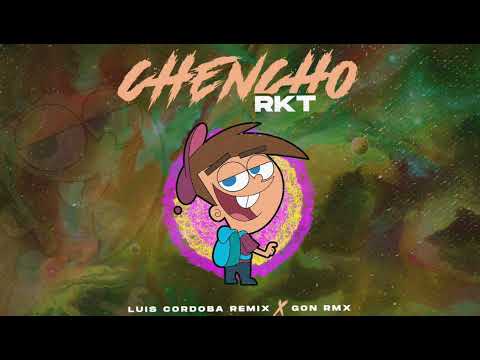 CHENCHO RKT - GON RMX, LUIS CORDOBA RMX
