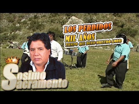 Sosimo Sacramento - Los Perdidos & Mil Años & Tiempo que duro Nuestro Amor (Disco Andina)