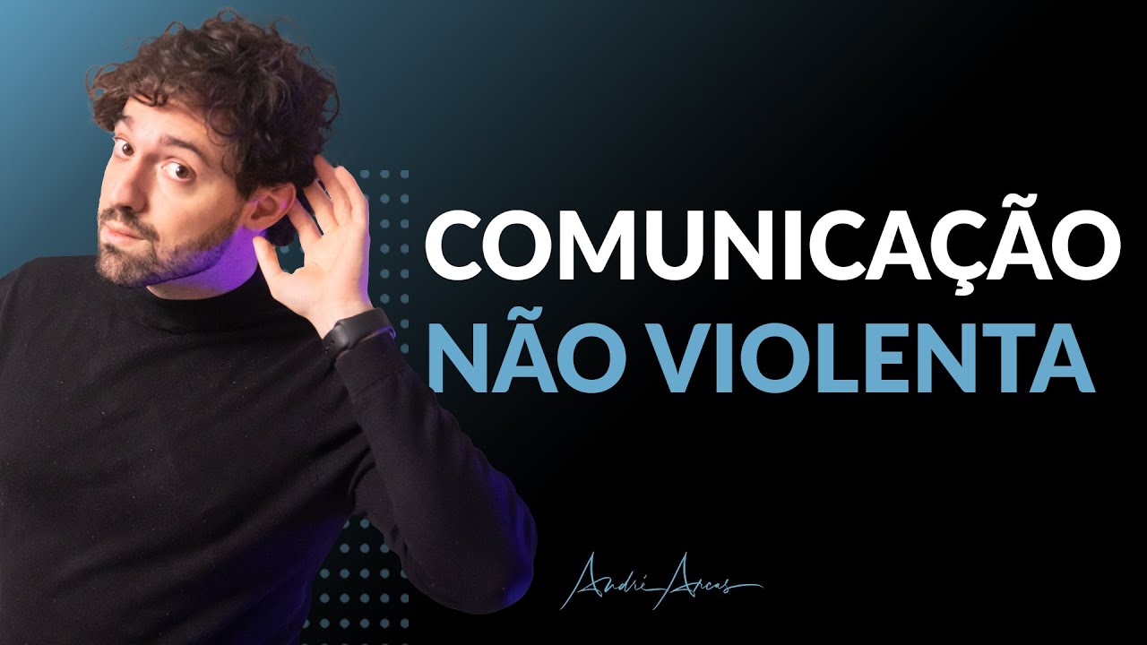 COMUNICAÇÃO NÃO VIOLENTA 🗣 O que é e como funciona a comunicação não violenta (Marshall Rosenberg)