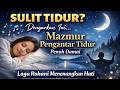 SULIT TIDUR Dengarkan Ini Mazmur Pengantar Tidur Penuh Damai Lagu Rohani Menenangkan Hati