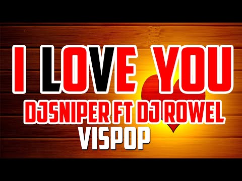 I LOVE YOU (DJ SNIPER & DJ ROWEL) TIK TOK VIRAL DANCE MUSIC | TIK TOK DANCE CRAZE