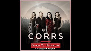 the corrs - Queen Of Hollywood (unreleased version)
