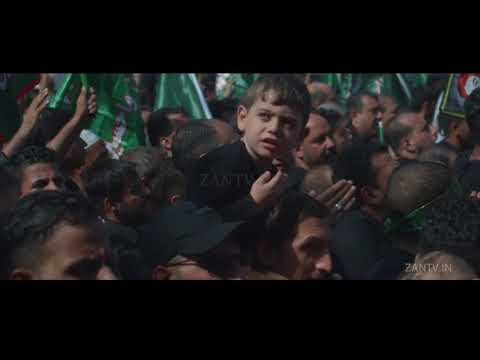 Tribute to Imam Hussain Grandson of Muhammad (SAW) |  Arbaeen 2017 | Desitnation Karbala  (3) ZAN TV