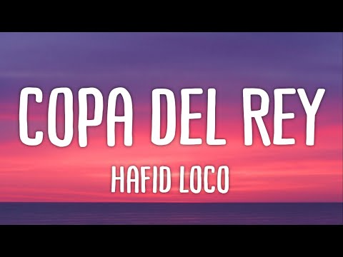 Hafid Loco - Copa Del Rey (Lyrics) | ich rauche traube minze mein kopf ist total rille