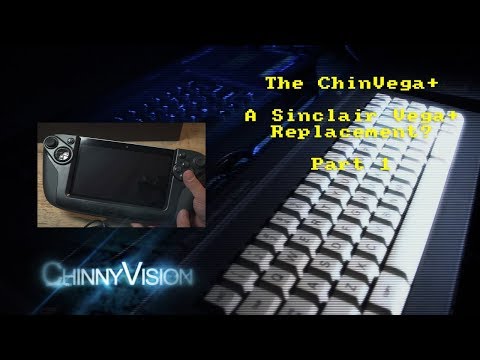 ChinnyVision  - Ep 201 - The ChinVega+ Part 1 - A Sinclair Vega+ Replacement?