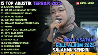 Download lagu SALAHMU SENDIRI - SIA SIA MENGHARAP CINTAMU - BERPISAH DIUJUNG JALAN | TOP AKUSTUK FULL ALBUM 2025 mp3