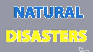 Natural Disasters Types - الكوارث الطبيعية
