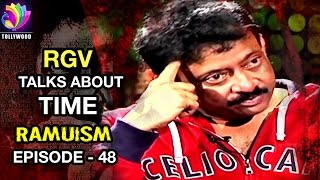 RGV Talks about Time  Ramuism  Episode 48  Tollywo