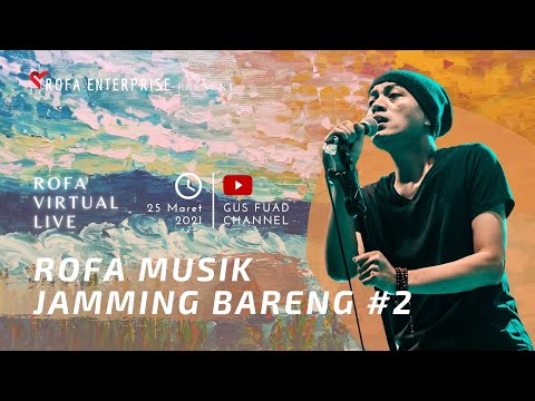 LIVE - ROFA MUSIK JAMMING SESSION #2 - Kamis, 25 Maret 2021