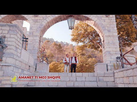 Fatmir Berisha dhe Gjelosh Hajdari - Amanet ti moj shqipe