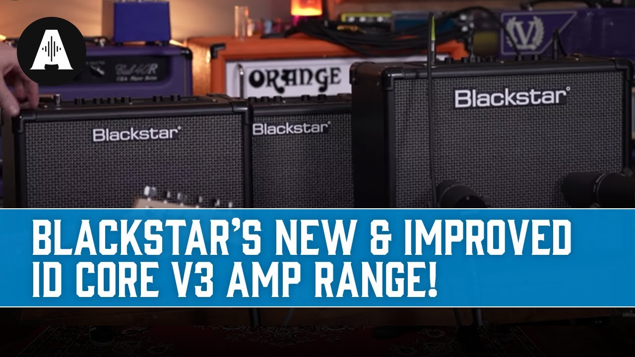 New Blackstar ID Core V3 Amp Range - What's The Difference? - YouTube