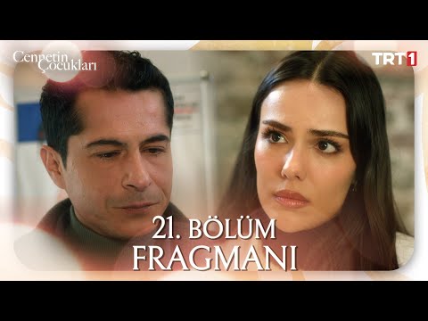 Cennetin Çocukları 21. Bölüm Fragmanı