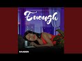 Enough