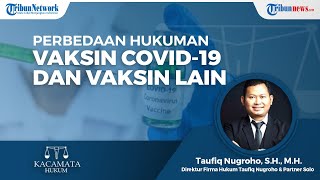 Perbedaan Ancaman Pidana untuk Vaksinasi Covid-19 dan Vaksin yang Lain