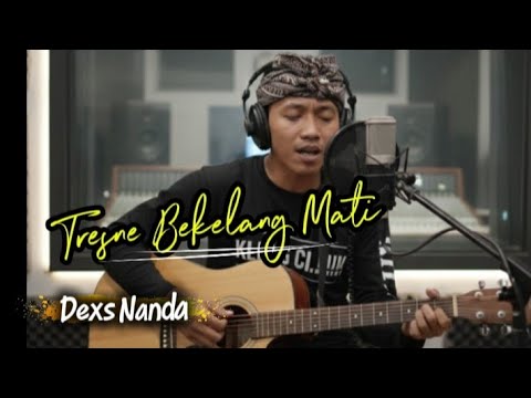 DEXS NANDA_TRESNE BEKELANG MATI (OFFCIAL MUSIK VIDEO) 
