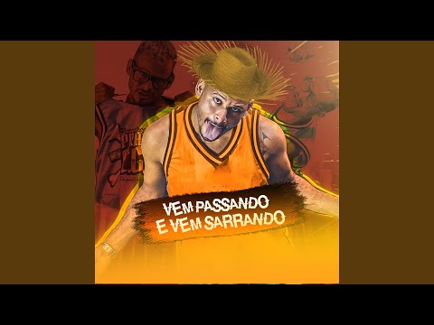 Vem Passando e Vem Sarrando