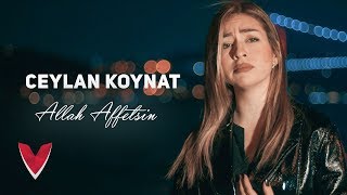 Ceylan Koynat – Allah Affetsin (Official Video)