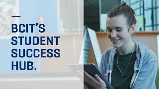 BCIT | Introducing BCIT's Student Success Hub