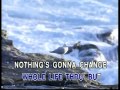 Nothing's Gonna Change My love For You ...