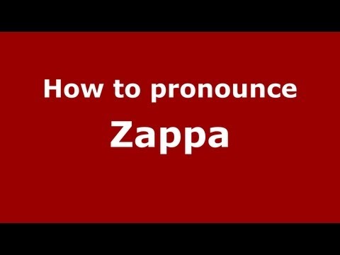 How to pronounce Zappa