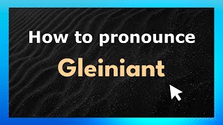 How to pronounce Gleiniant